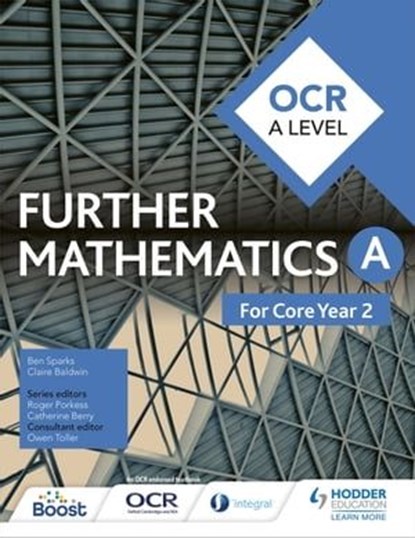 OCR A Level Further Mathematics Core Year 2, Ben Sparks ; Claire Baldwin ; Owen Toller - Ebook - 9781510448599