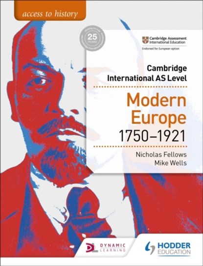 Access to History for Cambridge International AS Level: Modern Europe 1750-1921, Nicholas Fellows ; Mike Wells - Paperback - 9781510448698