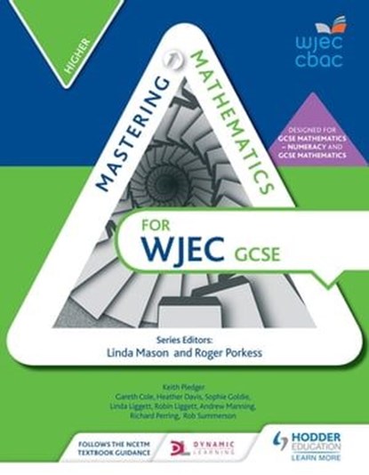 Mastering Mathematics for WJEC GCSE: Higher, Gareth Cole ; Heather Davis ; Sophie Goldie ; Linda Liggett ; Robin Liggett ; Richard Perring ; Keith Pledger ; Rob Summerson - Ebook - 9781510449572
