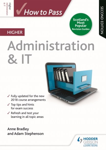 How to Pass Higher Administration & IT, Second Edition, Anne Bradley ; Adam Stephenson - Paperback - 9781510452237