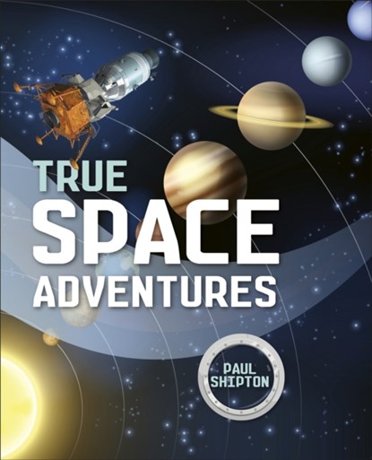 Reading Planet KS2 - True Space Adventures - Level 1: Stars/Lime band, Paul Shipton - Paperback - 9781510452329