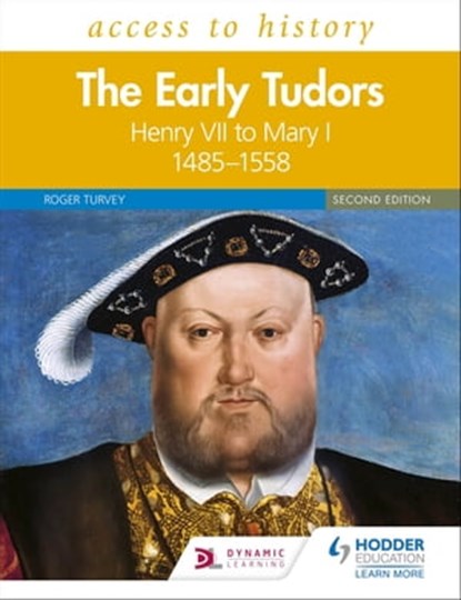 Access to History: The Early Tudors: Henry VII to Mary I, 1485–1558 Second Edition, Roger Turvey - Ebook - 9781510457492