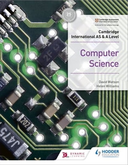 Cambridge International AS & A Level Computer Science, David Watson ; Helen Williams - Ebook - 9781510457607
