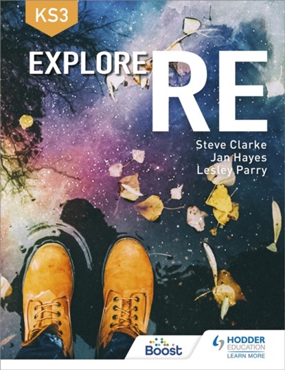Explore RE for Key Stage 3, Steve Clarke ; Lesley Parry ; Jan Hayes - Paperback - 9781510458574