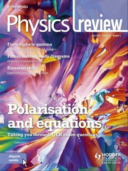 Physics Review Magazine Volume 28, 2018/19 Issue 4, Hodder Education Magazines - Ebook - 9781510459618