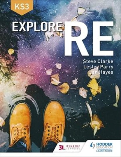 Explore RE for Key Stage 3, Steve Clarke ; Lesley Parry ; Jan Hayes - Ebook - 9781510460232