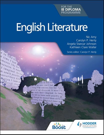 English Literature for the IB Diploma, Carolyn P. Henly ; Nic Amy ; Angela Stancar Johnson ; Kathleen Clare Waller - Paperback - 9781510467132