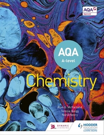 AQA A Level Chemistry (Year 1 and Year 2), Alyn G. McFarland ; Nora Henry ; Teresa Quigg - Ebook - 9781510469853