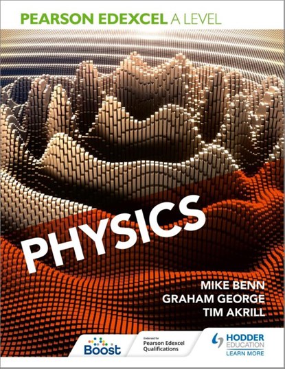 Pearson Edexcel A Level Physics (Year 1 and Year 2), Mike Benn ; Tim Akrill ; Graham George - Paperback - 9781510470033