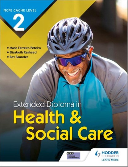NCFE CACHE Level 2 Extended Diploma in Health & Social Care, Elizabeth Rasheed ; Maria Ferreiro Peteiro ; Bev Saunder - Paperback - 9781510471672