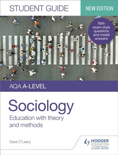 AQA A-level Sociology Student Guide 1: Education with theory and methods, Dave O'Leary - Paperback - 9781510472020