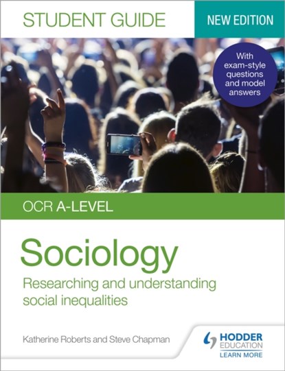 OCR A-level Sociology Student Guide 2: Researching and understanding social inequalities, Katherine Roberts ; Steve Chapman - Paperback - 9781510472068