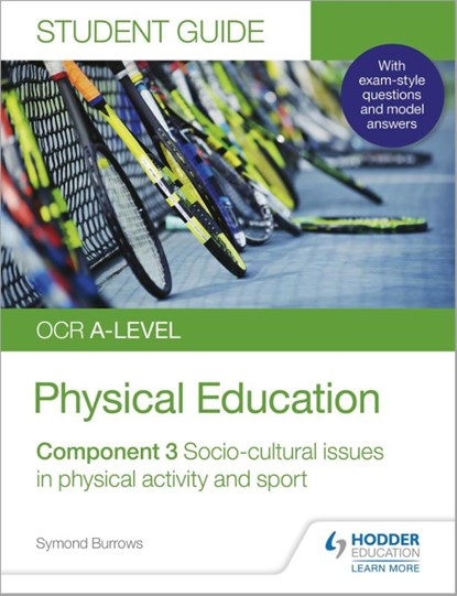 OCR A-level Physical Education Student Guide 3: Socio-cultural issues in physical activity and sport, Symond Burrows - Paperback - 9781510472105