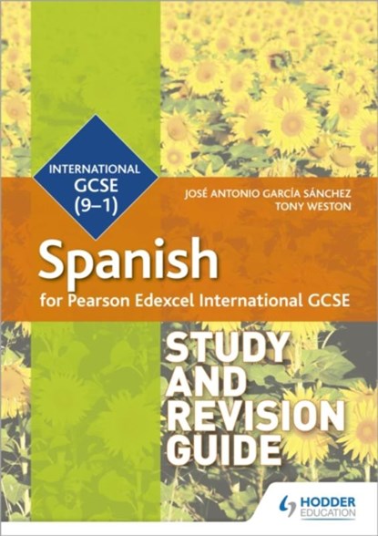 Pearson Edexcel International GCSE Spanish Study and Revision Guide, Jose Antonio Garcia Sanchez ; Tony Weston - Paperback - 9781510475007