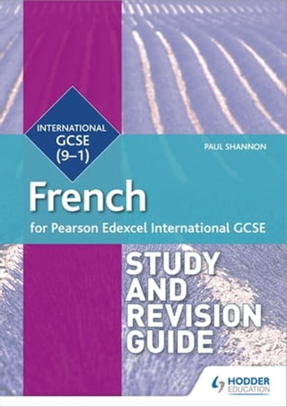Pearson Edexcel International GCSE French Study and Revision Guide, Paul Shannon - Ebook - 9781510475083