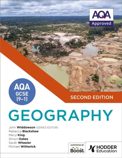 AQA GCSE (9–1) Geography Second Edition, John Widdowson ; Simon Oakes ; Michael Witherick ; Meryl King ; Rebecca Blackshaw ; Sarah Wheeler - Paperback - 9781510477513