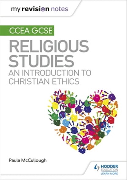 My Revision Notes CCEA GCSE Religious Studies: An introduction to Christian Ethics, Paula McCullough - Ebook - 9781510477636