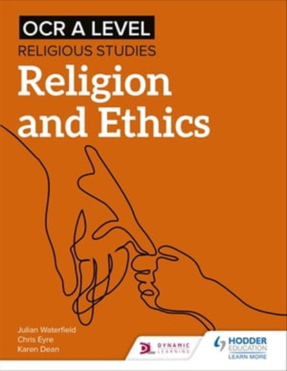 OCR A Level Religious Studies: Religion and Ethics, Julian Waterfield ; Chris Eyre ; Karen Dean - Ebook - 9781510477711