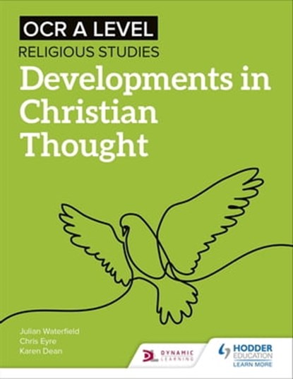 OCR A Level Religious Studies: Developments in Christian Thought, Julian Waterfield ; Chris Eyre ; Karen Dean - Ebook - 9781510477759