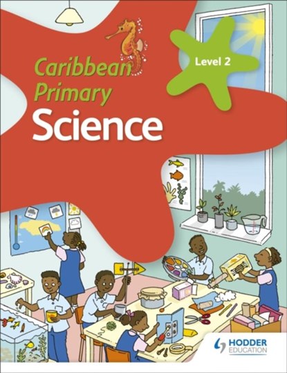 Caribbean Primary Science Book 2, Karen Morrison ; Milly Fullick ; Lisa Greenstein - Paperback - 9781510478930