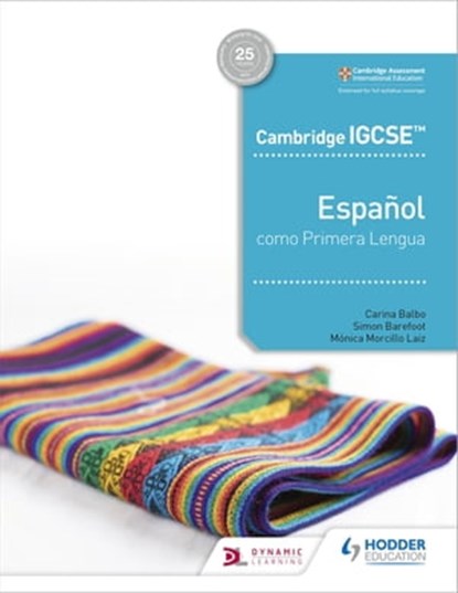 Cambridge IGCSE™ Español como Primera Lengua Libro del Alumno, Simon Barefoot ; Mónica Morcillo Laiz ; Carina Balbo - Ebook - 9781510479173