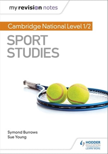 My Revision Notes: Cambridge National Level 1/2 Sport Studies, Symond Burrows ; Sue Young - Ebook - 9781510479784