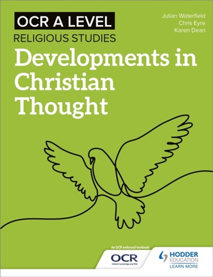 OCR A Level Religious Studies: Developments in Christian Thought, Julian Waterfield ; Chris Eyre ; Karen Dean - Paperback - 9781510479968