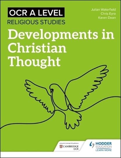 OCR A Level Religious Studies: Developments in Christian Thought, Julian Waterfield ; Chris Eyre ; Karen Dean - Paperback - 9781510479968