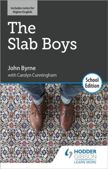 The Slab Boys by John Byrne: School Edition, John Byrne ; Carolyn Cunningham - Paperback - 9781510480568