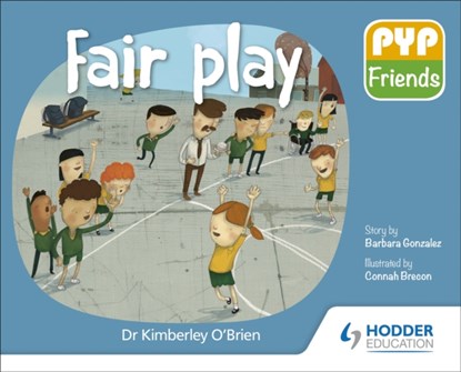 PYP Friends: Fair play, Dr Kimberley O'Brien - Paperback - 9781510481664