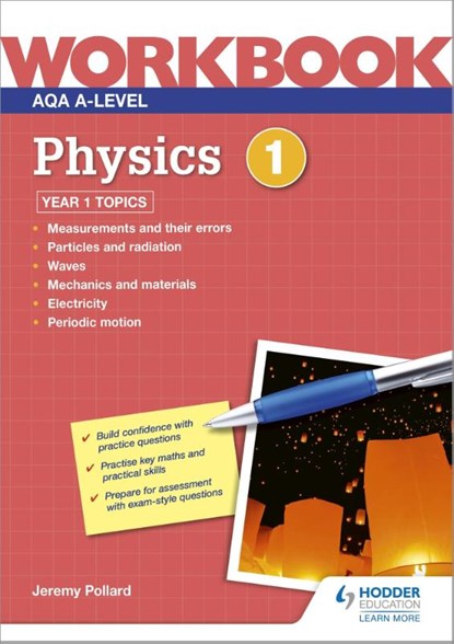 AQA A-level Physics Workbook 1, Jeremy Pollard - Paperback - 9781510483200
