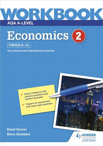 AQA A-Level Economics Workbook 2, David Horner ; Steve Stoddard - Paperback - 9781510483248