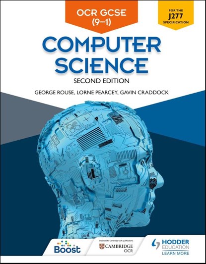 OCR GCSE Computer Science, Second Edition, George Rouse ; Lorne Pearcey ; Gavin Craddock ; Ian Paget - Paperback - 9781510484160