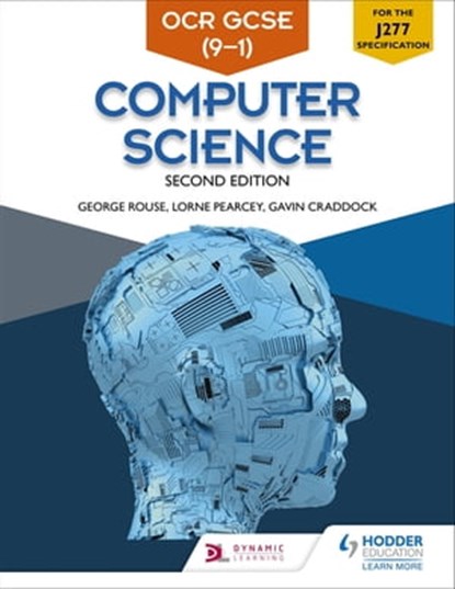 OCR GCSE Computer Science, Second Edition, George Rouse ; Lorne Pearcey ; Gavin Craddock ; Ian Paget - Ebook - 9781510484320