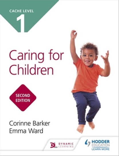 NCFE CACHE Level 1 Caring for Children Second Edition, Corinne Barker ; Emma Ward - Ebook - 9781510485242
