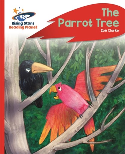 Reading Planet - The Parrot Tree - Red C: Rocket Phonics, Zoe Clarke - Paperback - 9781510485761