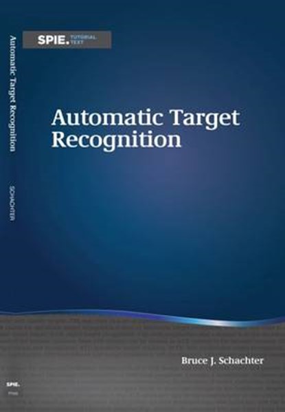 Automatic Target Recognition, Bruce J. Schachter - Paperback - 9781510600355