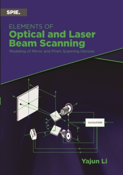 Elements of Optical and Laser Beam Scanning, Yajun Li - Paperback - 9781510643680