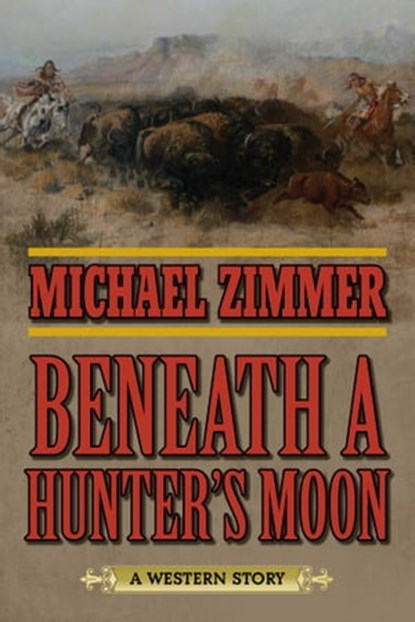 Beneath a Hunter's Moon, Michael Zimmer - Ebook - 9781510700314