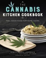 The Cannabis Kitchen Cookbook - Robyn Griggs Lawrence ; Povy Kendal Atchison - 9781510700598