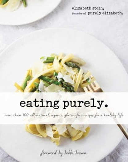 Eating Purely, Elizabeth Stein - Ebook - 9781510700604