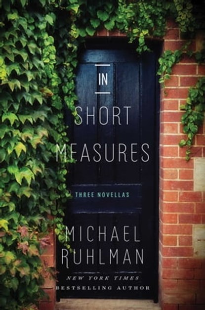 In Short Measures, Michael Ruhlman - Ebook - 9781510700635