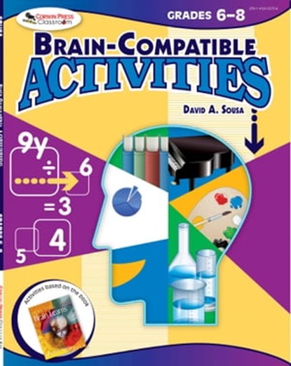 Brain-Compatible Activities, Grades 6-8, David A. Sousa - Ebook - 9781510701144