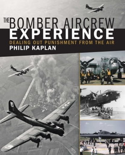 The Bomber Aircrew Experience, Philip Kaplan - Ebook - 9781510702639