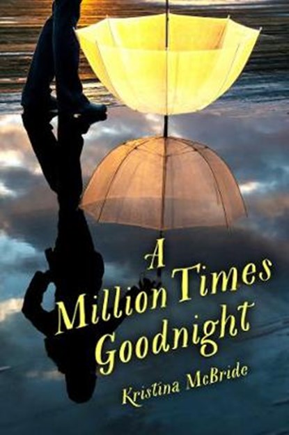 A Million Times Goodnight, Kristina McBride - Gebonden - 9781510704015