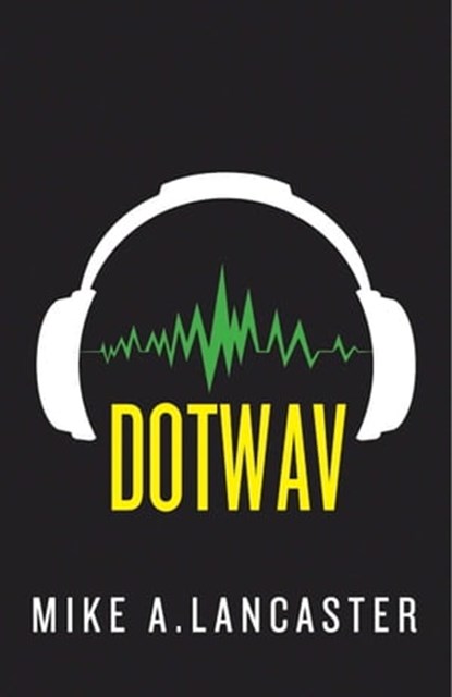 dotwav, Mike A. Lancaster - Ebook - 9781510704053