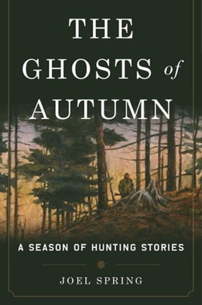 The Ghosts of Autumn, Joel Spring - Ebook - 9781510704831
