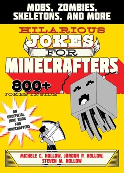 Hilarious Jokes for Minecrafters: Mobs, Zombies, Skeletons, and More, Michele C. Hollow - Paperback - 9781510706323