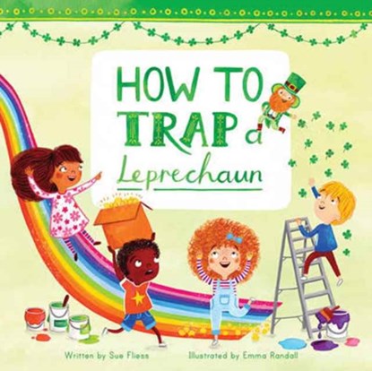 How to Trap a Leprechaun, Sue Fliess - Gebonden - 9781510706705