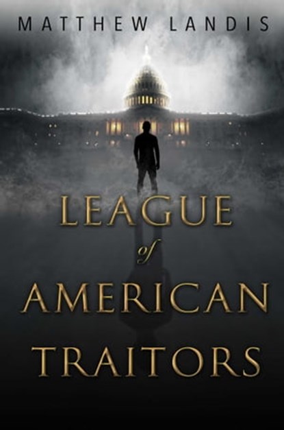League of American Traitors, Matthew Landis - Ebook - 9781510707382